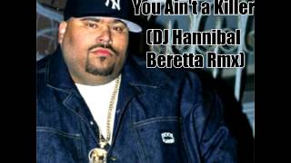Big Punisher -  You Ain't a Killer [[]] DJ Hannibal Beretta Rmx [[]]