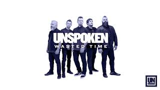 Unspoken - &quot;Wasted Time&quot; (Official Audio)
