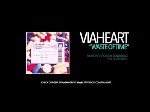 ViaHeart - Waste of time (As featured on the 