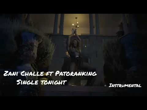 Single tonight - Zani Challe ft Patoranking (official Instrumental)