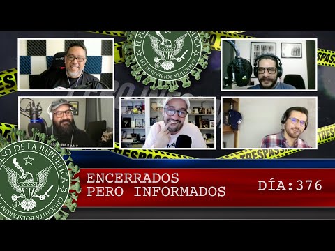 ENCERRADOS PERO INFORMADOS DÍA: 376 - EL PULSO DE LA REPÚBLICA