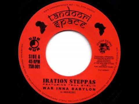 Iration Steppas feat. Tena Stelin - War Inna Babylon + War Dub