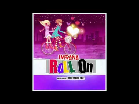 Imrana - Roll On (Prod. by Dare Mame Beat)