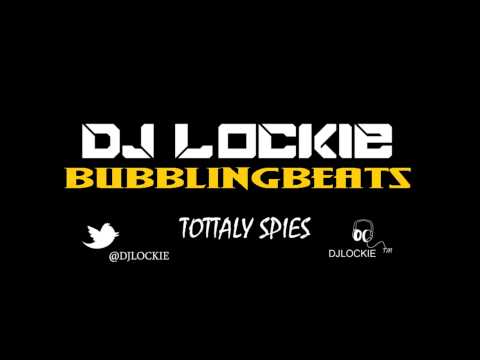 DJ Lockie - Totally Spies (BubblingBeats)