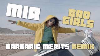 MIA - BAD GIRLS (Barbaric Merits ChainBangin Remix)