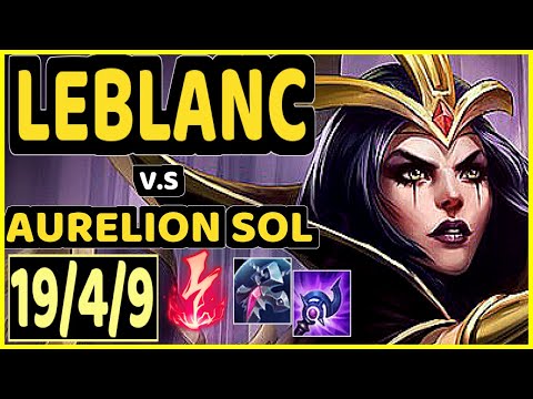 STROMPEST (LEBLANC) vs AURELION SOL - 19/4/9 KDA MID GAMEPLAY - NA Ranked GRANDMASTER