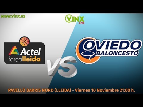 VINX LIVE: Actel Força Lleida - Unión Financiera Oviedo Baloncesto
