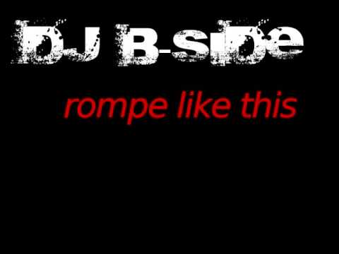 DJ B-Side - Rompe Like This