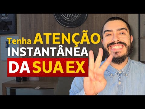 3 ESTRATÉGIAS para CHAMAR A ATENÇÃO da ex INSTANTANEAMENTE (+ EXEMPLO PRÁTICO)