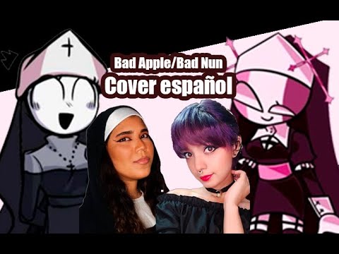 Friday Night Funkin - Bad Nun/ Bad Apple || [cover español]  MOD Kira0loka \u0026 @Andrea Garcia Official