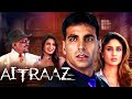 ऐतराज़ Aitraaz 2004 Superhit Hindi Movie Akshay Kumar Priyanka Chopra Kareena Kapoor