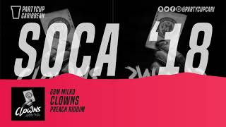 [SOCA 2018] - GBM Milko - Clowns (Preach Riddim)