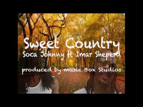 Soca Johnny feat Imar Shephard - Sweet Country '2017 Soca' (Dominica/Jamaica)