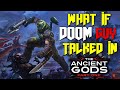 What If DOOM Guy Talked In Doom Eternal The Ancient Gods Part 1 Parody