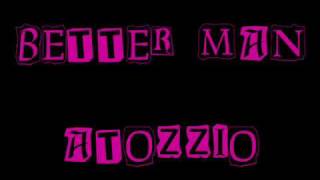 Better Man - Atozzio