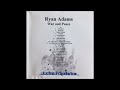 Ryan Adams - No (War & Peace track 01)