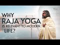 Raja Yoga The Blueprint For A Meaningful Life I Mohanji