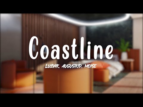 LU2VYK, AUGUSTKID, Moise - Coastline (Lyrics)