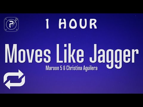 [1 HOUR 🕐 ] Maroon 5 - Moves Like Jagger (Lyrics) ft Christina Aguilera