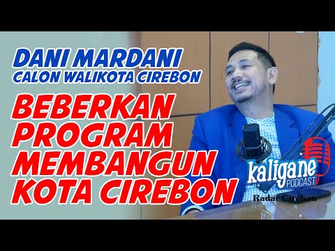 Dani Mardani Calon Walikota Cirebon 2024