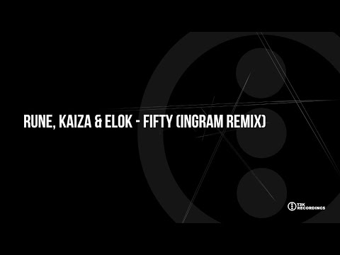 T3K-RMX006 Rune, Kaiza & Elok - Fifty (Ingram Remix)