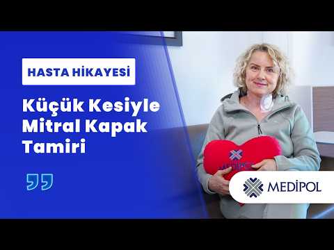Minimal İnvaziv Mitral ve Triküspit Kapak Ameliyatı | Saniye Hanım'ın Hikayesi