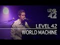 Level 42 - World Machine (Live In Oxford 2006)