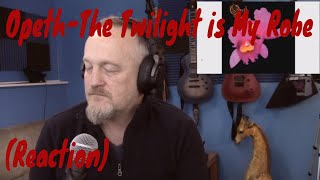 Opeth - The Twilight is My Robe (Reaction)