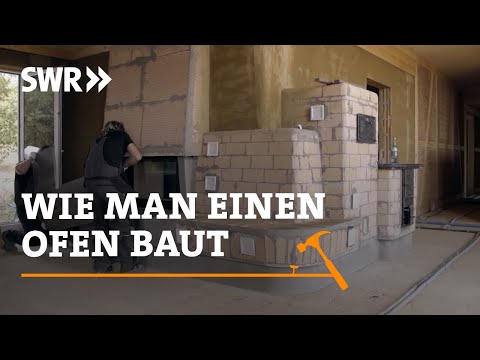 Wie man einen Ofen baut | SWR Handwerkskunst