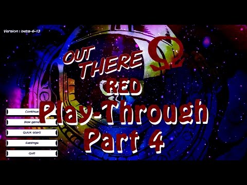 Out There: Omega Edition Playthrough #4 - The Ship to Guarantee This Run