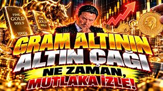 GRAM ALTININ, ALTIN ÇAĞI NE ZAMAN ?