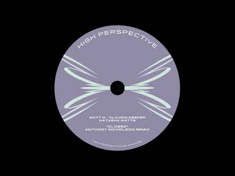 Matt D, Claudio Deeper, Natasha Watts - Closed (Anthony Nicholson Choice Mix)