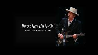 Bob Dylan / Beyond Here Lies Nothin'