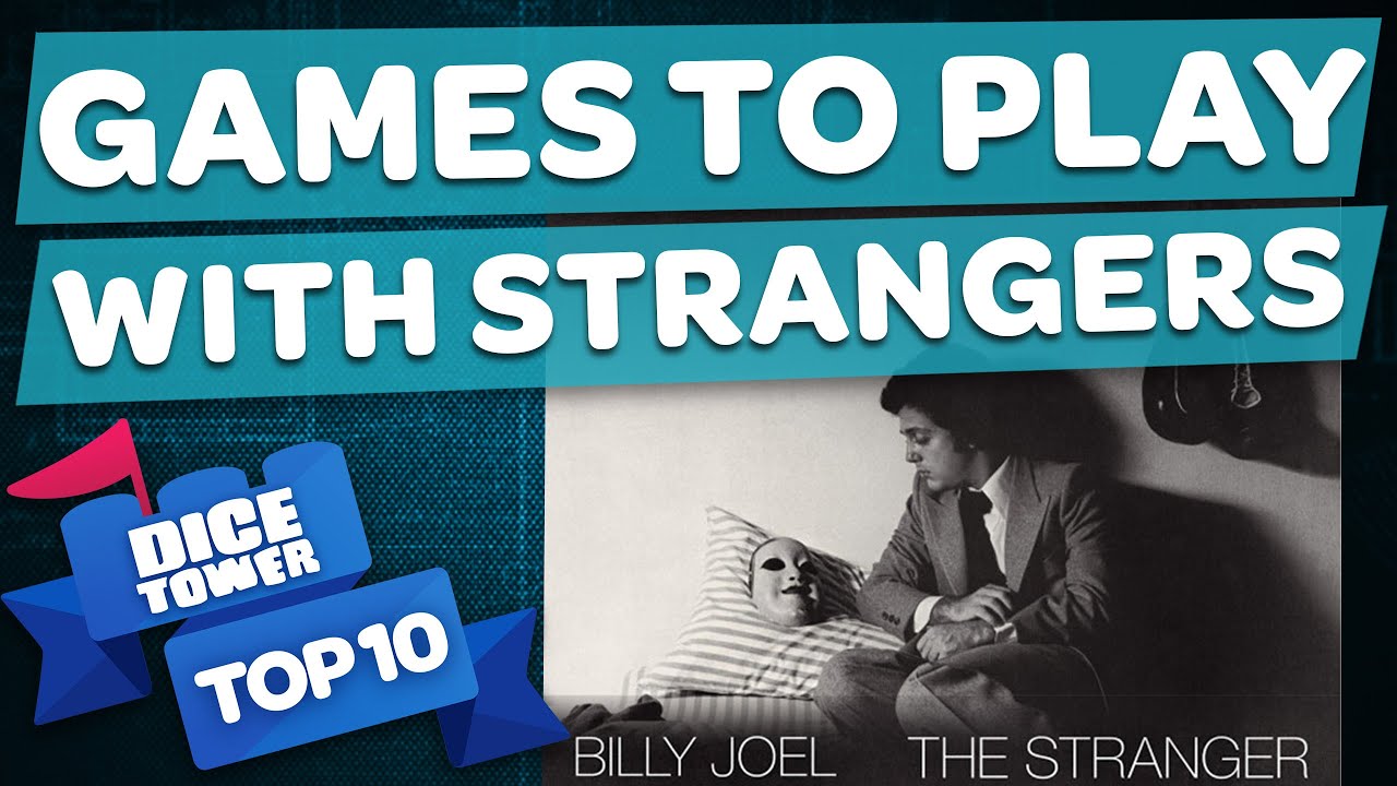 Top 10 Games to Play with Strangers