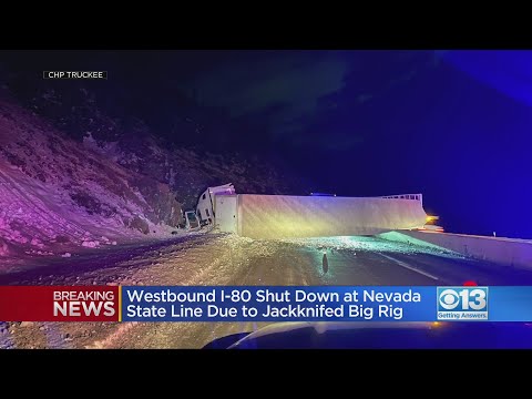WB I-80 Shut Down Near Nevada Border Due To Jackknifed Big Rig
