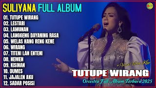 Download lagu Suliyana Full Album 💞 TUTUPE WIRANG - LESTARI -LAMUNAN - Orcestra Full Album Terpopuler On Trending mp3