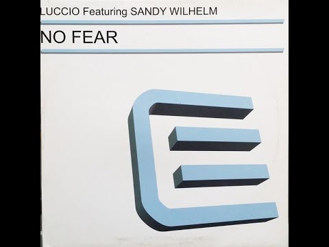 DJ Luccio featuring Sandy Wilhelm – No Fear  (Original Mix) [2004] | House