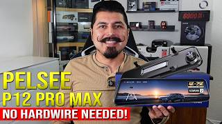 Pelsee P12 Pro Max 4K Mirror Dash Cam Review (Park Mode WITHOUT Hardwire)