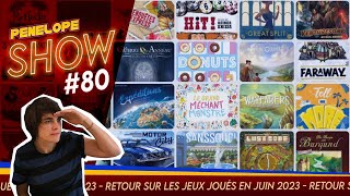 [ PENELOPE SHOW #80 ] - Retours et critiques des derniers jeux joués  (42 jeux ) #05 - JUIN 2023