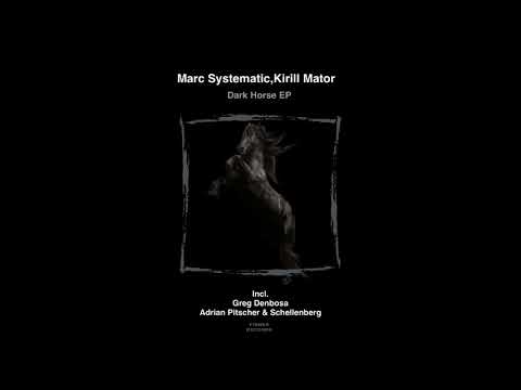 Marc Systematic,Kirill Mator - Dark Horse (Adrian Pitscher,Schellenberg Remix)