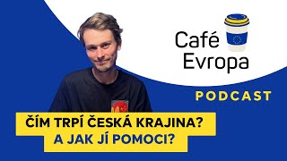 Podcast Café Evropa: Čím trpí česká krajina? A jak jí pomoci?