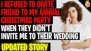 I REFUSED To Invite Friend To My Annual Xmas Party When, Didn