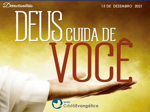 IGREJA CRISTÃ EVANGÉLICA DEVOCIONAL DO DIA 15/12/2021