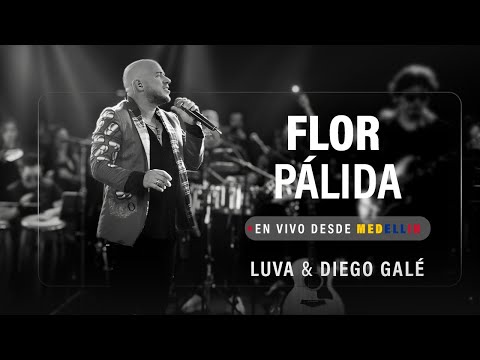 ‘’Flor Pálida ’’  Luva Junto a Diego Galé (En Vivo Desde Colombia)