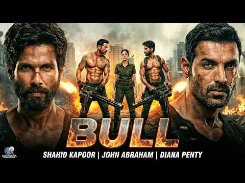 BULL Full Action Movie | Shahid Kapoor | John Abraham | Diana Penty | Latest Bollywood Movie 2026