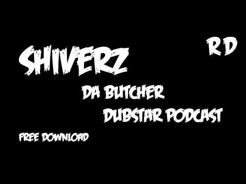 Shiverz Da Butcher - Dubstar Podcast 1 [Free Download]