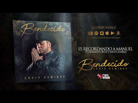 Recordando A Manuel - Lenin Ramirez ft. Gerardo Ortiz y Jesus Chairez - Bendecido - DEL Records 2018