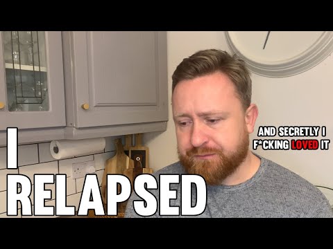 Why I relapsed - And why I secretly loved it