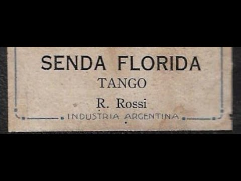 Senda Florida: Tango de R. Rossi en Pianola, desde Viedma, Rio Negro, Argentina, por Horacio Asborno