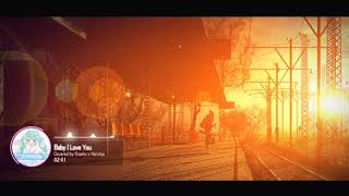 「Baby I Love You 」- TEE full covered by オサム × 春茶 with Kara and English Translation~